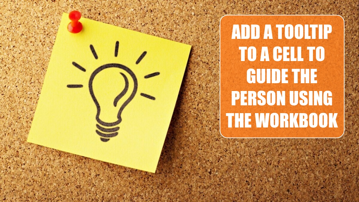 Add a ToolTip to a Cell to Guide the Person Using the Workbook