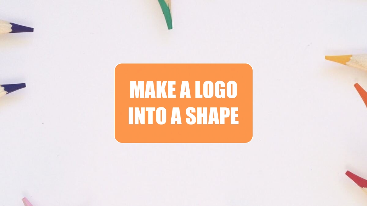 Make a Logo into a Shape